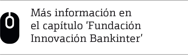 Más información en el capítulo ‘Fundación Innovación Bankinter